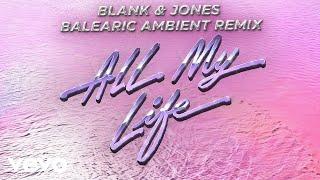 All My Life (Blank & Jones Balearic Ambient Remix) (Official Video)