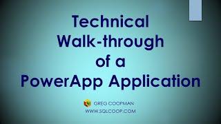 PowerApp - General Technical WalkThrough of a medium size Power App application