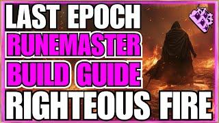 Last Epoch Fire Aura Disintegrate Runemaster Endgame Build Guide! LE's RIGHTEOUS FIRE!!