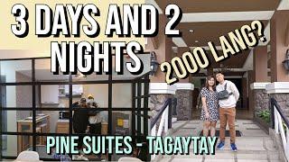 SA HALAGANG 2000 PESOS FOR 3 DAYS, SULIT ANG STAYCATION SA PINE SUITES | TAGAYTAY