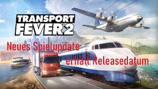 Transport Fever 2 - Neues Spielupdate erhält Releasedatum