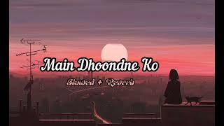 Main Dhoondne Ko Zamaane Mein Lyrics । Arijit Singh ।