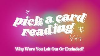 PICK A CARD: WHY WERE YOU LEFT OUT OR EXCLUDED? | Timeless In-Depth Tarot Reading