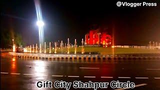 Gift City Today | Shahpur Circle | Gift City Gandhinagar Gujarat | Smart City | @Vlogger Press |