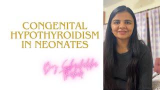 Congenital Hypothyroidism in Neonates | Quick revision | Clinical Pediatrics