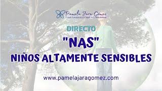 "NAS" - NIÑOS ALTAMENTE SENSIBLES | Pamela Jara Gómez - Coach & Terapeuta