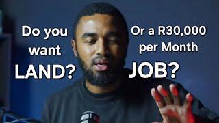 Do you want LAND or a JOB???