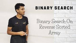3 Binary Search on Reverse Sorted Array