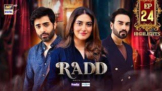 Radd Episode 24 Highlights | Hiba Bukhari | Shehreyar Munawar | ARY Digital