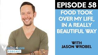 Listening To Your Gut With Jason Wrobel | Switch4Good Podcast Ep58