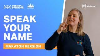 Speak Your Name (Makaton Version) - Nick & Becky Drake, Worship For Everyone, Count Everyone In