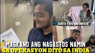 MAGKANO ANG NAGASTOS NAMIN SA OPERASYON SA INDIA? GANITO PALA ANG PRESYO