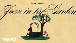 The Decemberists - Joan in the Garden (Official Audio)