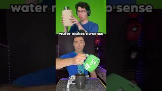 Water Physics Does Not Make Sense #reaction