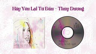 Hãy Yêu Lại Từ Đầu - Thùy Dương | Nhạc sỹ: Nguyên Chương