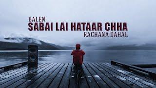 BALEN X RACHANA DAHAL - SABAI LAI HATAAR CHHA