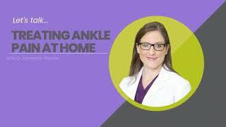 Treating Ankle Pain At Home - The Healing Sole