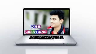 DNK CREATIONS ||Channel INTRO||