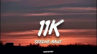 Seedhe Maut - 11K | (Lyrics)