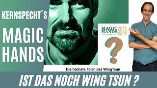 KERNSPECHT´S MAGIC HANDS: Ist das noch Wing Tsun?