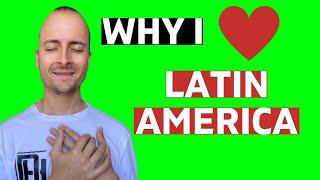 Top 5 Reasons to Live in Latin America