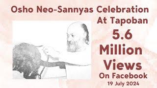 Osho Neo Sannyas Celebration At Osho Tapoban | 5.6 Million View On Facebook | 19 July 2024