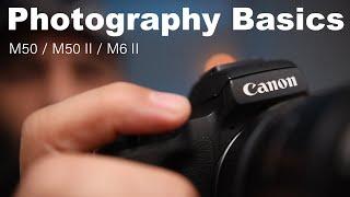 How to take AMAZING PHOTOS w/ your Canon M50, M50 Mark II & M6 II