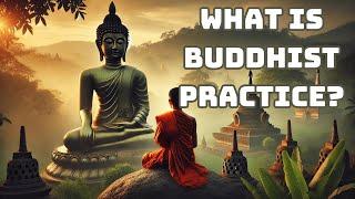 What Is Buddhist Practice | Mind Podcast (Buddhism)