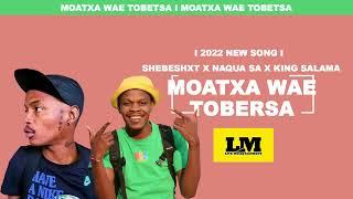 Shebeshxt x King Salama x Naqua sa-Moatxa wae tobetsa [official Audio]