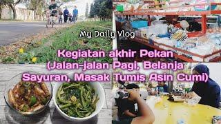 #adayinmylife | Jalan2 pagi, belanja sayuran,m & masak tumis cumi | ummi neni channel