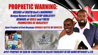Prophetic WARNING:DELUGE of DEATH God's WARNING! Kenya  Return to God! STOP IDOLATRY!