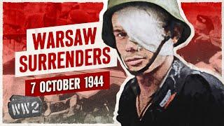 Week 267 - The End of the Warsaw Uprising - WW2 - October 7, 1944