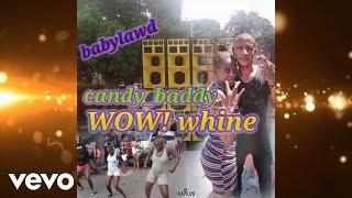 Baby Lawd - Wow Whine (Official Audio) ft. Candy Baddy