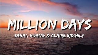 Sabai x Hoang - Million Days ft.Claire Ridgely (Lyrics)