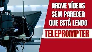 Grave Vídeos Sem Parecer Que Está Lendo / TELEPROMPTER