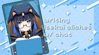 【Writing Wednesday】Writing Isekai Cliches With Chat #shorts