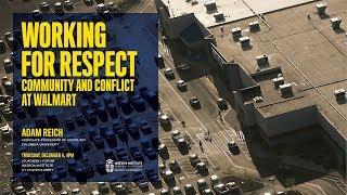 Adam Reich ─ Working for Respect: Community and Conflict at Walmart