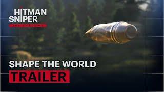 Hitman Sniper The Shadows  Shape The World Trailer