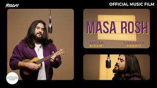 Masa Rosh Official Music Video | Arslan Nizami | Siddharth Pandit | RIQQAT