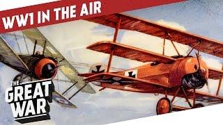 The Sky Was The Limit - Aviation in World War 1 I THE GREAT WAR