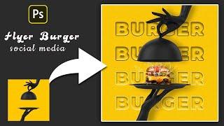 How to Design a Social Media Post in PhotoshopFlyer Burger