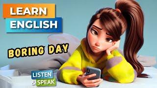 My Boring Day  | English Stories | English Listening Skills - Speaking Skills.