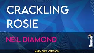 Crackling Rosie - Neil Diamond (KARAOKE)