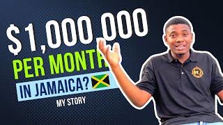I Make $1,000,000 Per Month in Jamaica | My Story