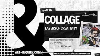 Collage: Layers of Creativity | #ArtInq Podcast ️ 2503