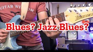 Do you know the difference between BLUES and JAZZ BLUES?