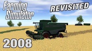 Farming Simulator 2008 REVISITED!