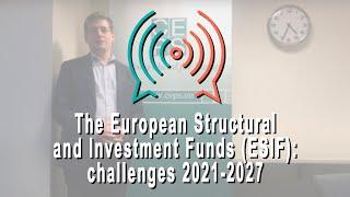 The European Structural and Investment Funds (ESIF): challenges 2021-2027 - Jorge Núñez - CEPS