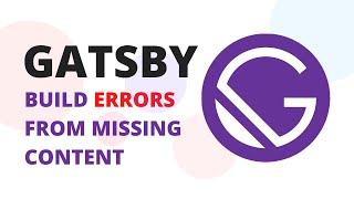 Gatsby: Avoid Build Errors from Missing CMS Content