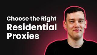 How to Pick the Best Residential Proxies